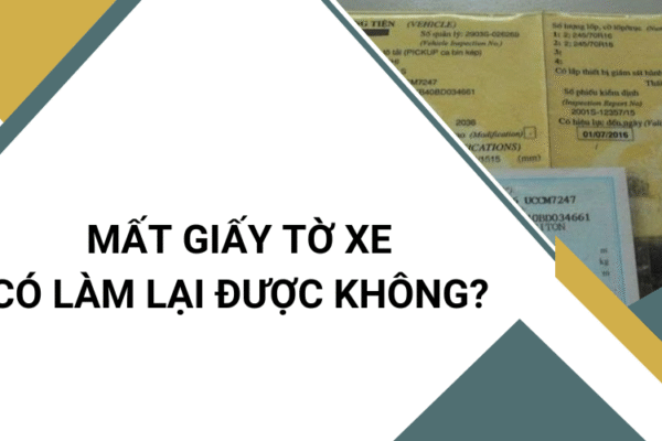 Làm mất giấy tờ khi thuê xe phải làm sao ? Hướng xử lý nhanh nhất